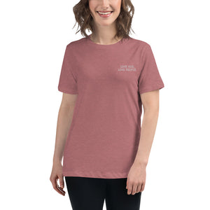 LOVE GOD. LOVE PEOPLE. embroidered Women's Relaxed T-Shirt